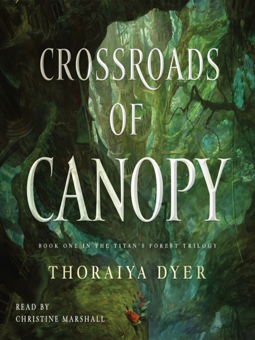 Title details for Crossroads of Canopy by Thoraiya Dyer - Available